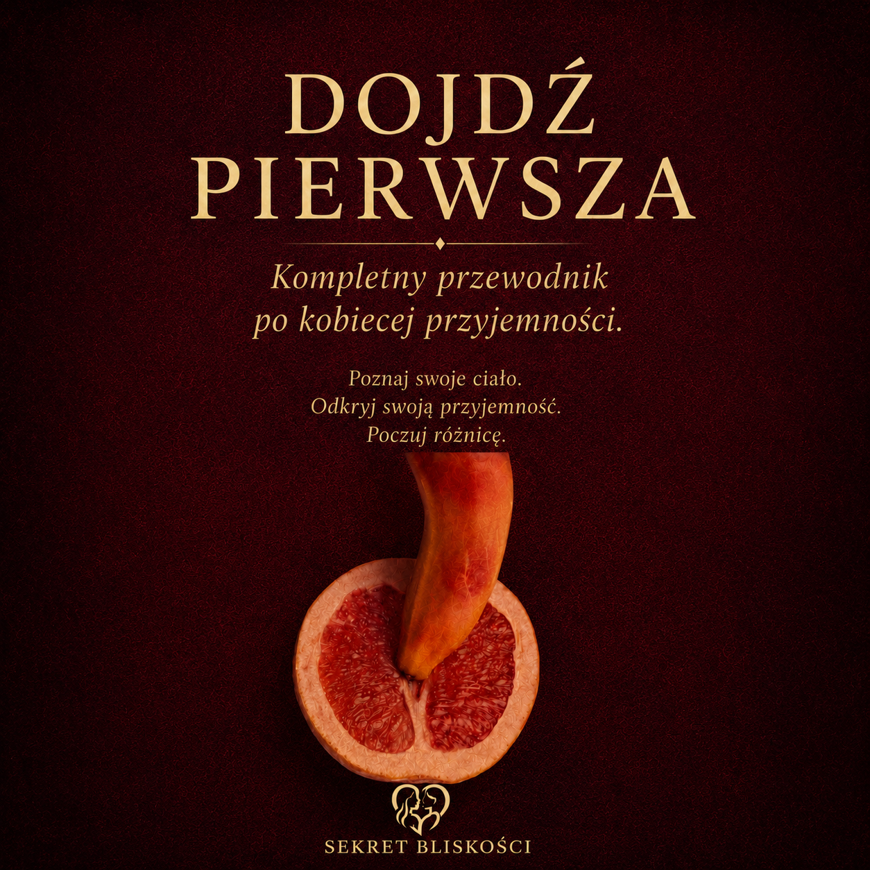 Dojdź pierwsza  — Kompletny przewodnik po kobiecej przyjemności